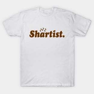 Shartist. T-Shirt